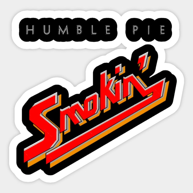 Humble Pie Smokin’ Sticker by szymkowski